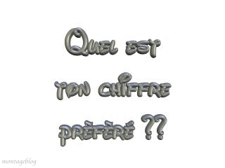 quel es ton chiffre préféré???