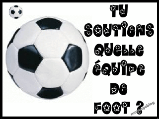 tu soutien kel équipe de foot !!!