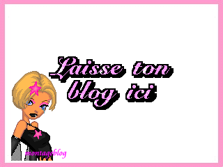 laisse ton blog...........