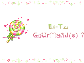 es tu gourmande???????????